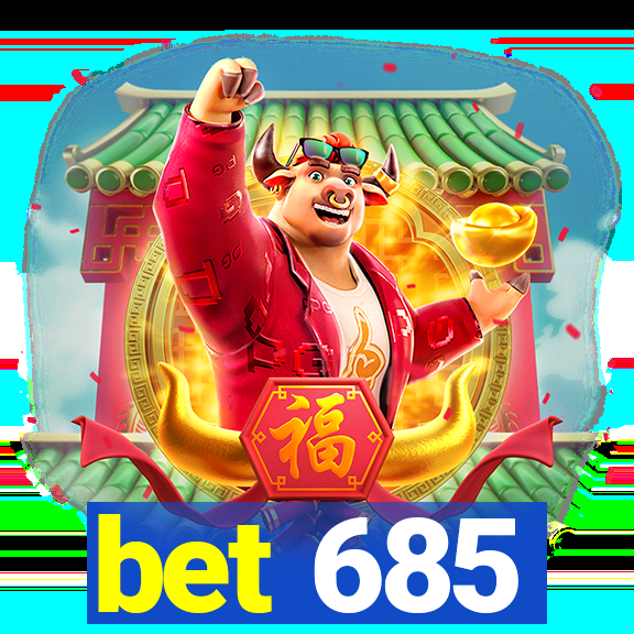 bet 685